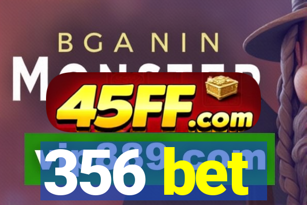 356 bet